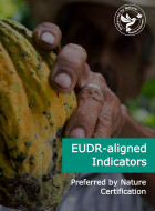 Preferred by Nature Certification - EU Deforestation Regulation aligned Indicators